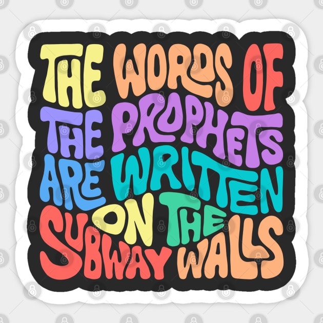 The Words of the Prophets are Written on the Subway Walls Word Art Sticker by Slightly Unhinged